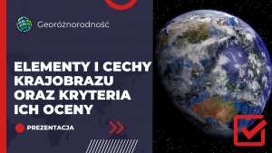Elementy i cechy krajobrazu oraz kryteria ich oceny