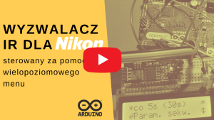 Arduino: wyzwalacz IR do aparatów marki Nikon sterowany za pomocą wielopoziomowego menu