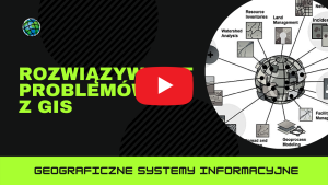 Rozwiązywanie zadań przy pomocy GIS