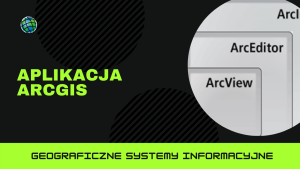 Aplikacja ArcGIS Desktop