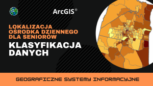 Lokalizacja centrum dziennego dla seniorów. Klasyfikacja danych