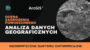 Ocena zagrożenia powodziowego. Analiza danych geograficznych