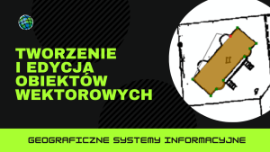 Tworzenie i edycja obiektów wektorowych
