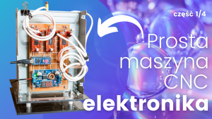 Prosta maszyna CNC (1/4 elektronika)