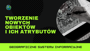 Tworzenie nowych obiektów i ich atrybutów