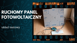 Ruchomy panel fotowoltaiczny - układ testowy (cz. 1/4)