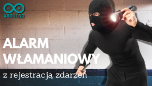 Alarm włamaniowy z rejestracją zdarzeń