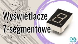 Obsługa wyświetlaczy 7-segmentowych