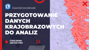 Przygotowanie danych krajobrazowych do analiz