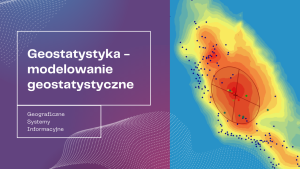 Geostatystyka - modelowanie geostatystyczne