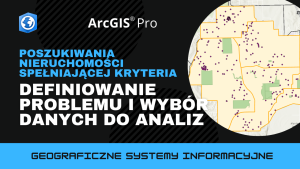 Poszukiwania nieruchomości spełniającej kryteria. Definiowanie problemu i wybór danych do analiz