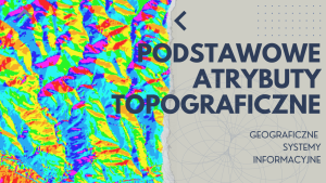 Podstawowe atrybuty topograficzne