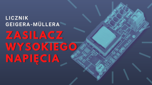Licznik Geigera-Müllera - zasilacz wysokiego napięcia (2/4)