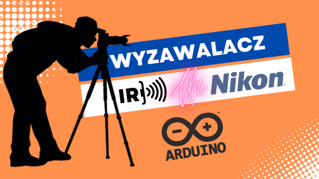 Wyzwalanie aparatu firmy Nikon za pomoca portu IR