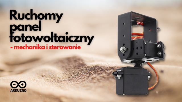 Ruchomy panel fotowoltaiczny - mechanika i sterowanie
