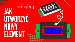 Tworzenie nowych elementów w programie Fritzing