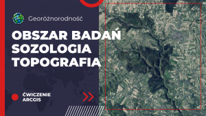 Obszar badań, sozologia, topografia