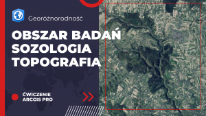 Obszar badań, sozologia, topografia