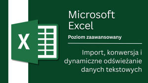Ćw. 2: Import, konwersja i dynamiczne odświeżanie danych tekstowych