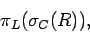 \begin{displaymath}
\pi_L(\sigma_C(R)),
\end{displaymath}