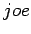 $joe$