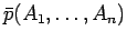 $\bar{p}(A_1,\ldots,A_n)$