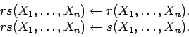 \begin{displaymath}
\begin{array}{l}
rs(X_1,\ldots, X_n) \leftarrow r(X_1,\ldots...
...
rs(X_1,\ldots, X_n) \leftarrow s(X_1,\ldots, X_n).
\end{array}\end{displaymath}