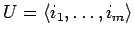 $U=\langle i_1,\ldots,i_m \rangle$