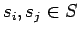 $s_{i}, s_{j}\in S$