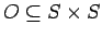 $O\subseteq S\times S$