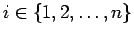 $i\in \{1,2,\ldots,n\}$